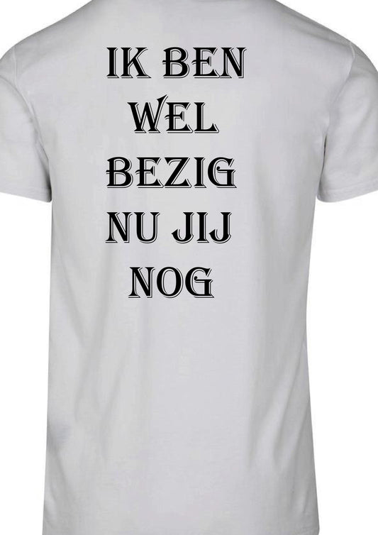 IK BEN  WEL bezig nu jij nog